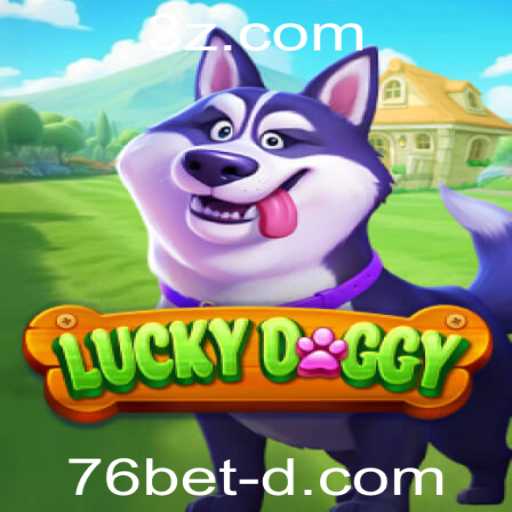 LuckyDoggy: Uma Nova Experiência de Jogo com 76bet
