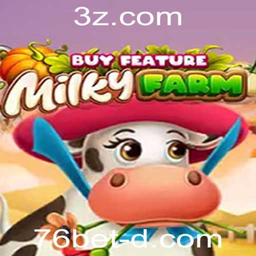 MilkyFarmBuyFeature: Uma Experiência de Jogo Imersiva com a Opção 76bet Download