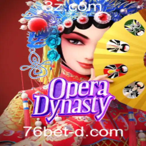 Descubra o Fascinante Mundo de OperaDynasty e a Plataforma 76bet